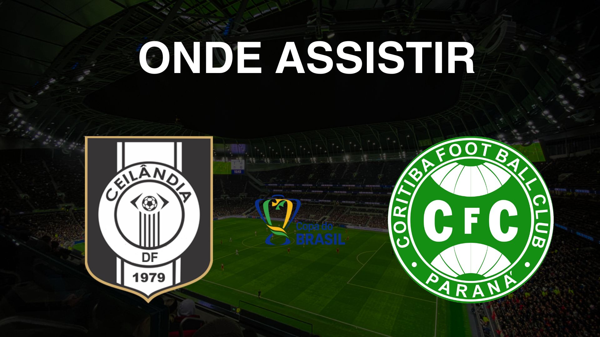 Ceilândia x Coritiba: Onde Assistir ao Jogo da Copa do Brasil 2025