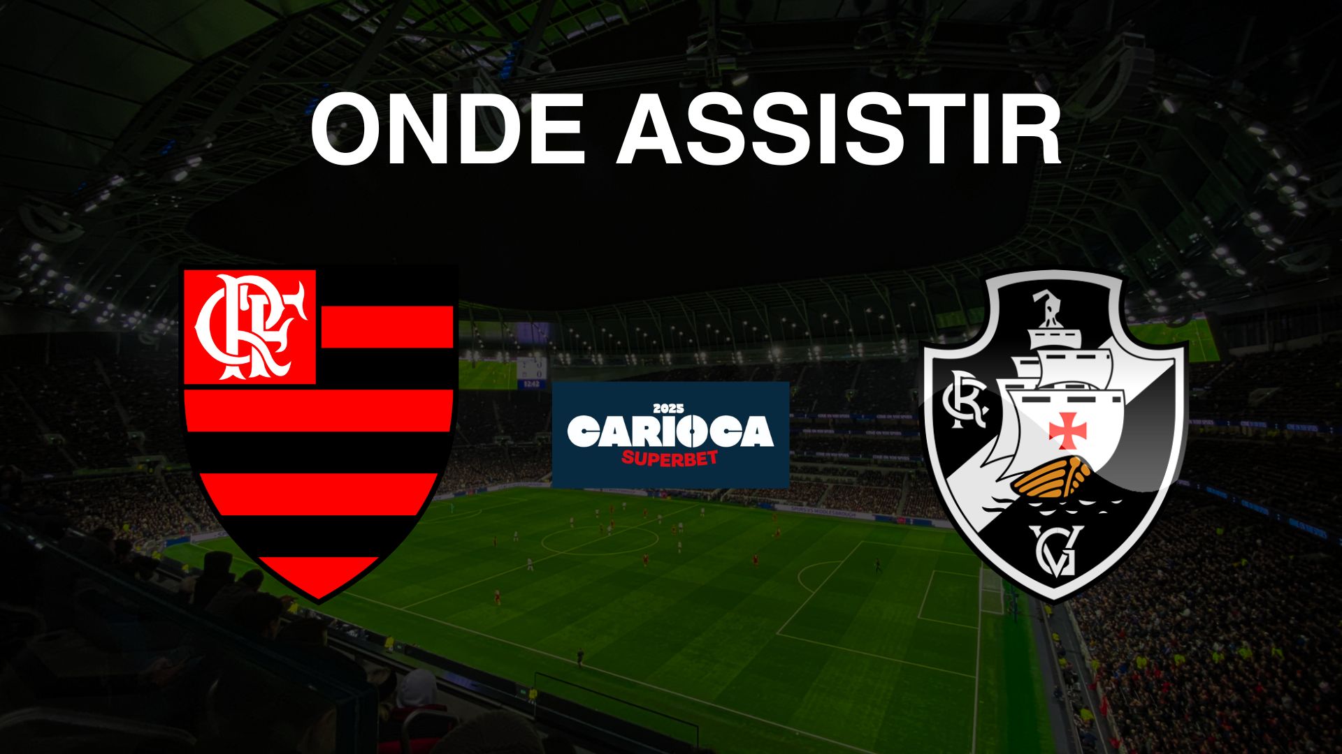 Flamengo X Vasco Da Gama Onde Assistir Ao Campeonato Carioca 2025 Ao Vivo Onde Assistir Flamengo X Vasco