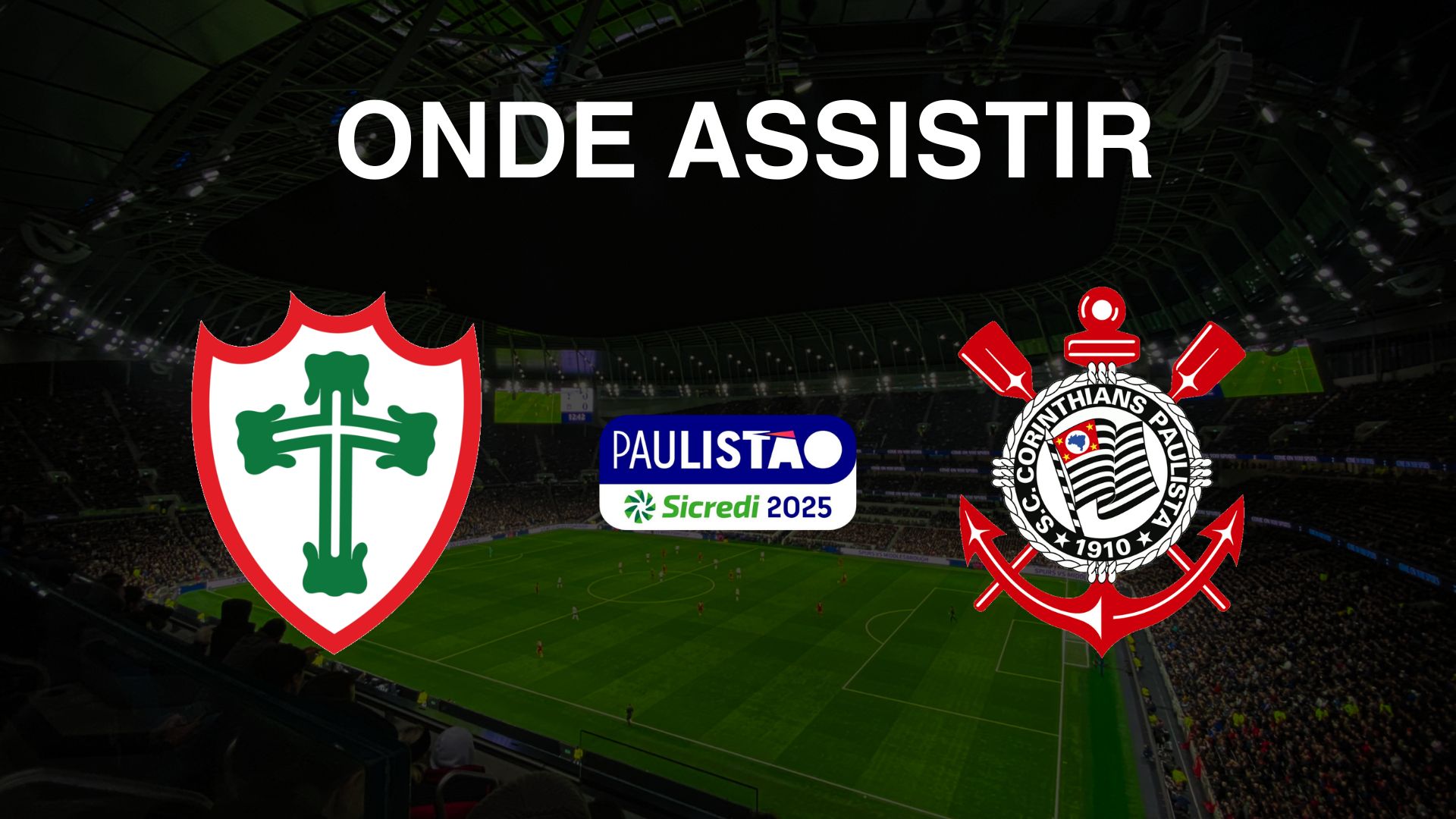 Portuguesa x Corinthians: Onde Assistir ao Campeonato Paulista 2025 ao Vivo