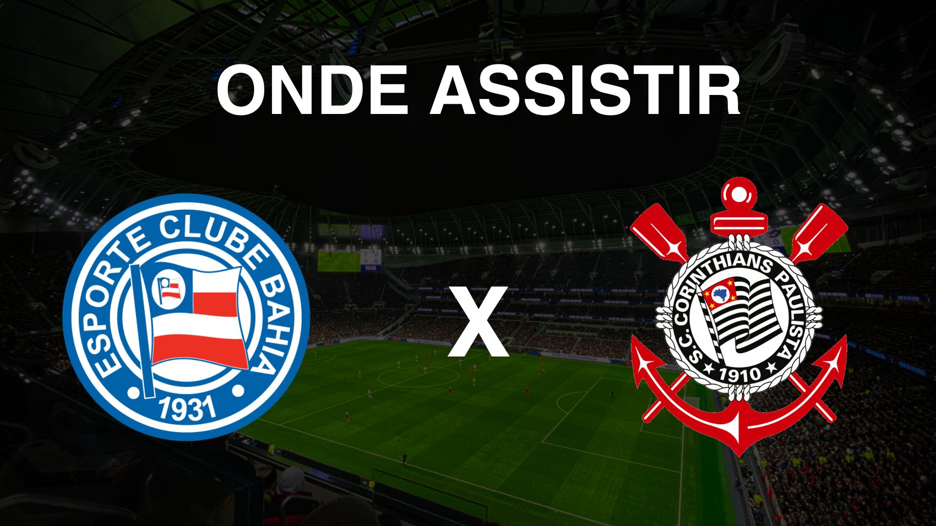Onde assistir Bahia x Corinthians