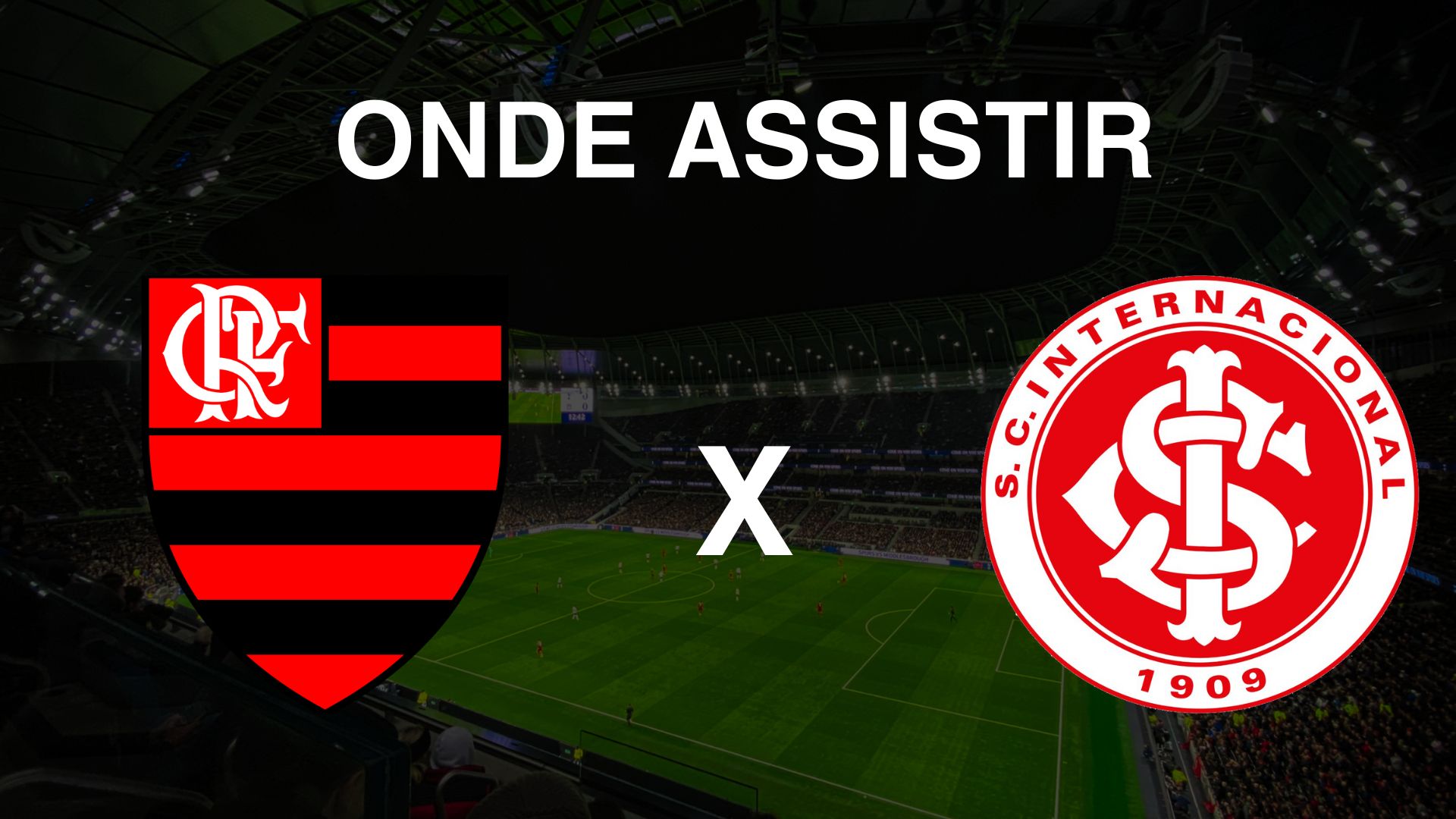Onde assistir Flamengo e Internacional