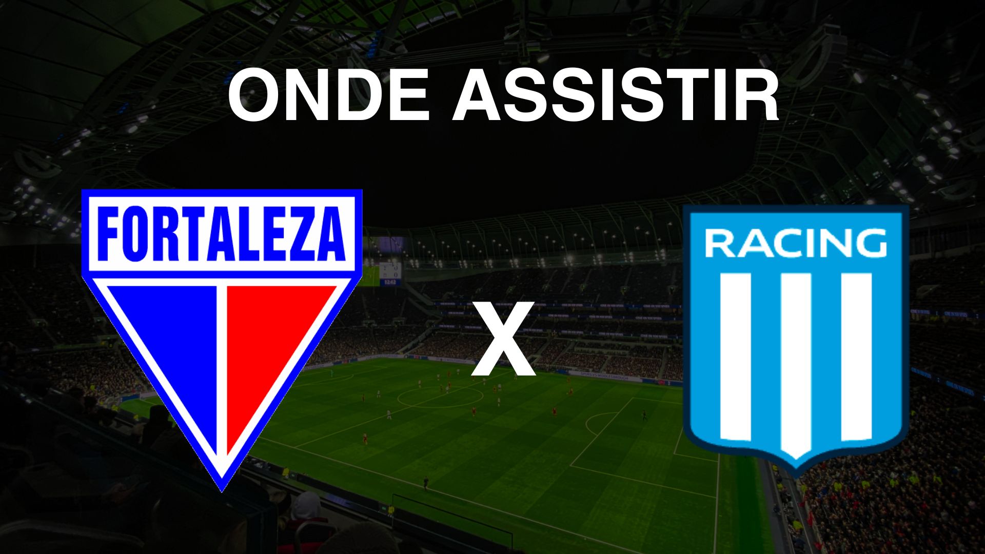 Onde assistir Fortaleza x Racing