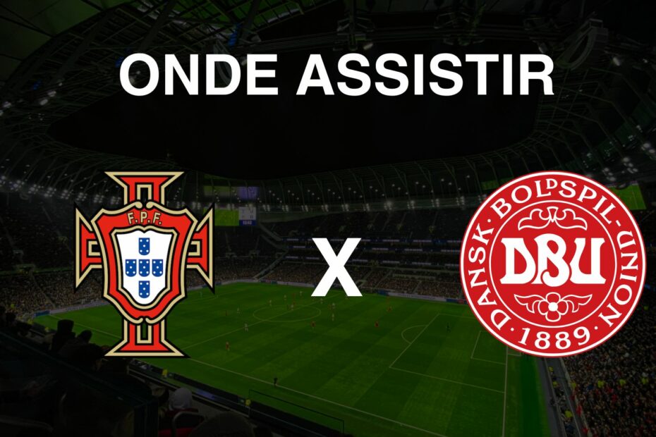 Onde assistir Portugal x Dinamarca