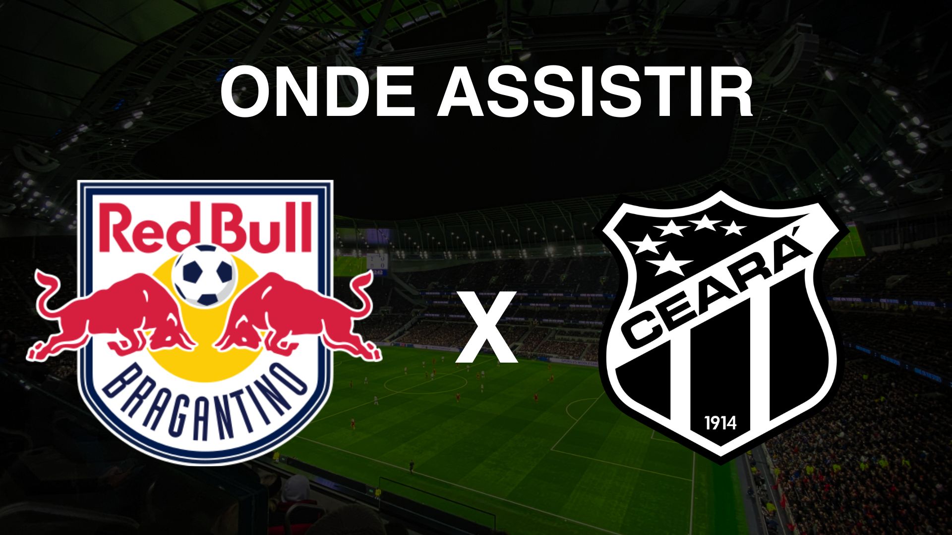 Onde assistir Red Bull Bragantino x Ceará