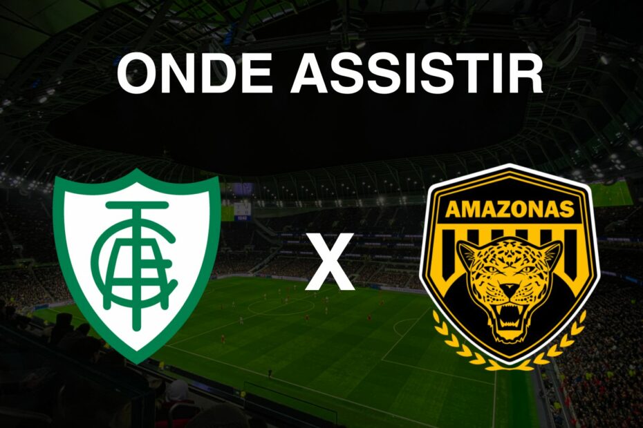 Onde assistir América x Amazonas