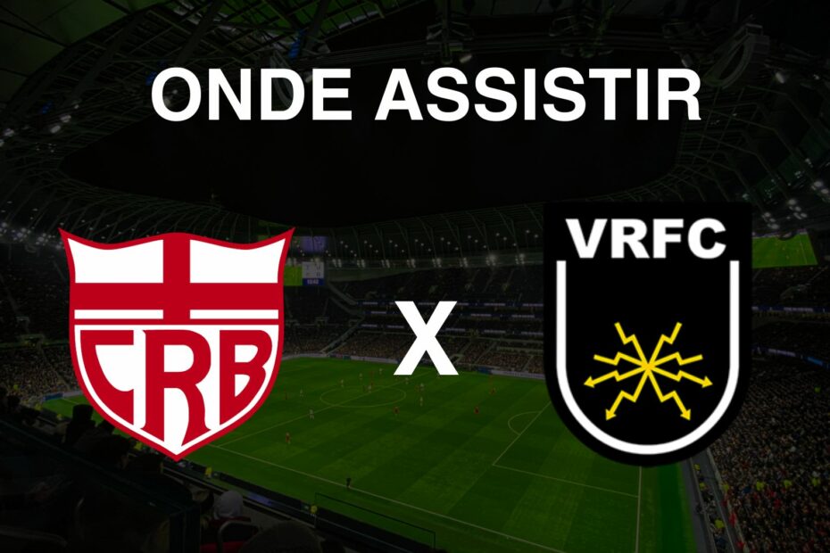 Onde assistir CRB x Volta Redonda