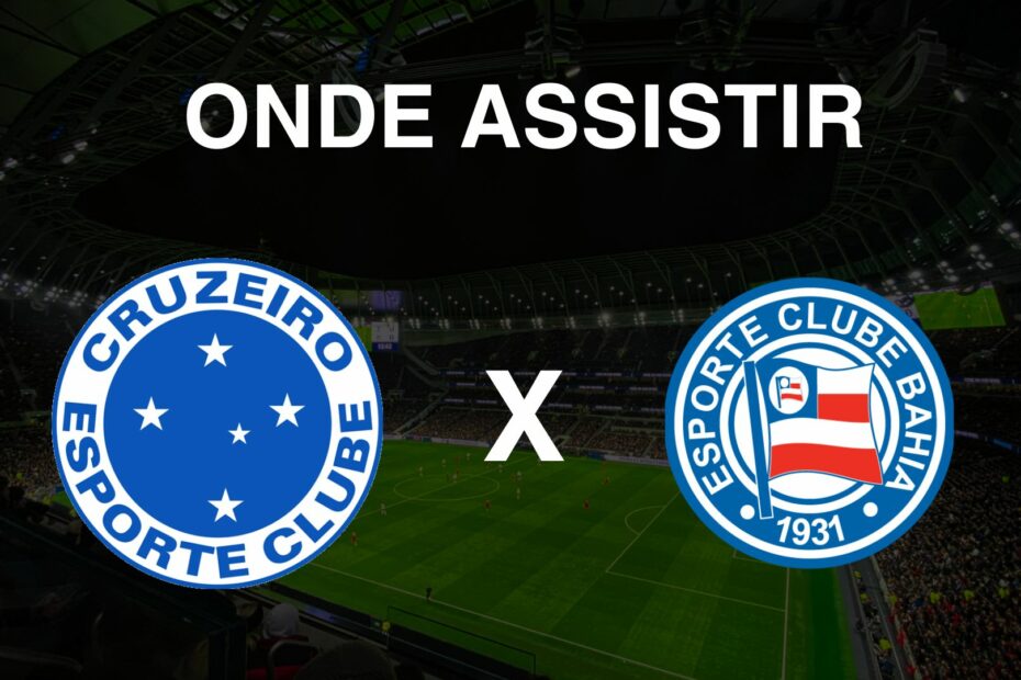 Onde assistir Cruzeiro x Bahia