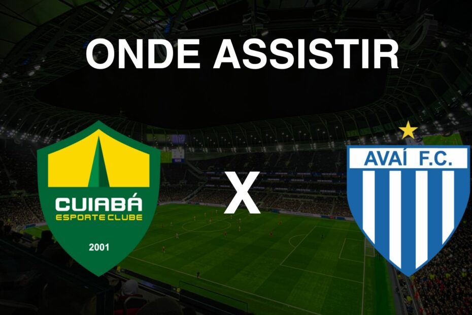 Onde assistir Cuiabá x Avaí