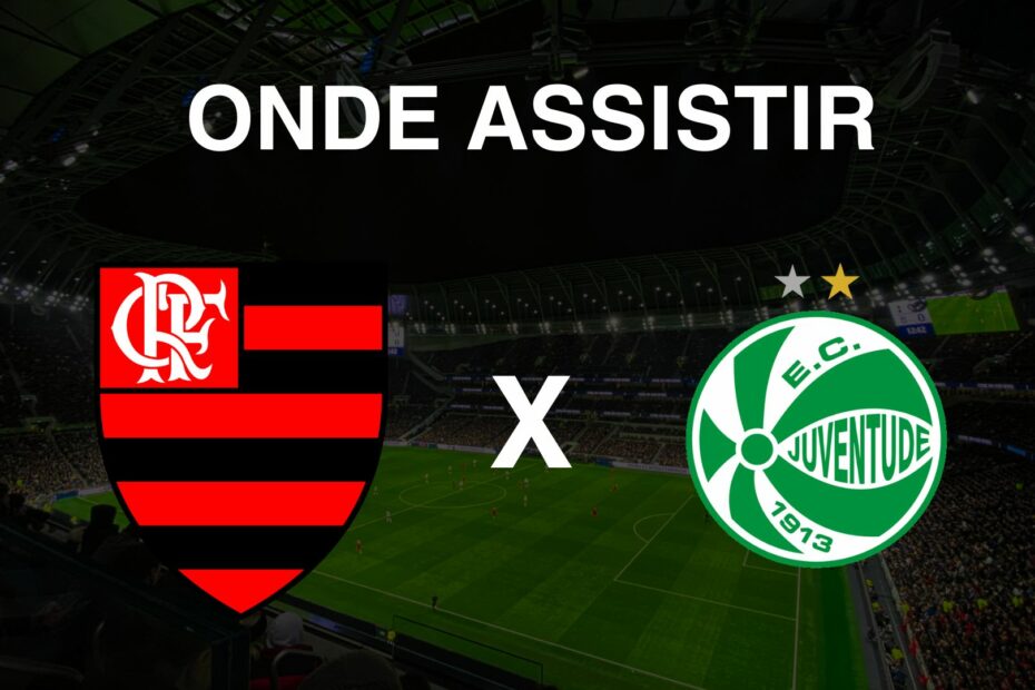Onde assistir Flamengo x Juventude