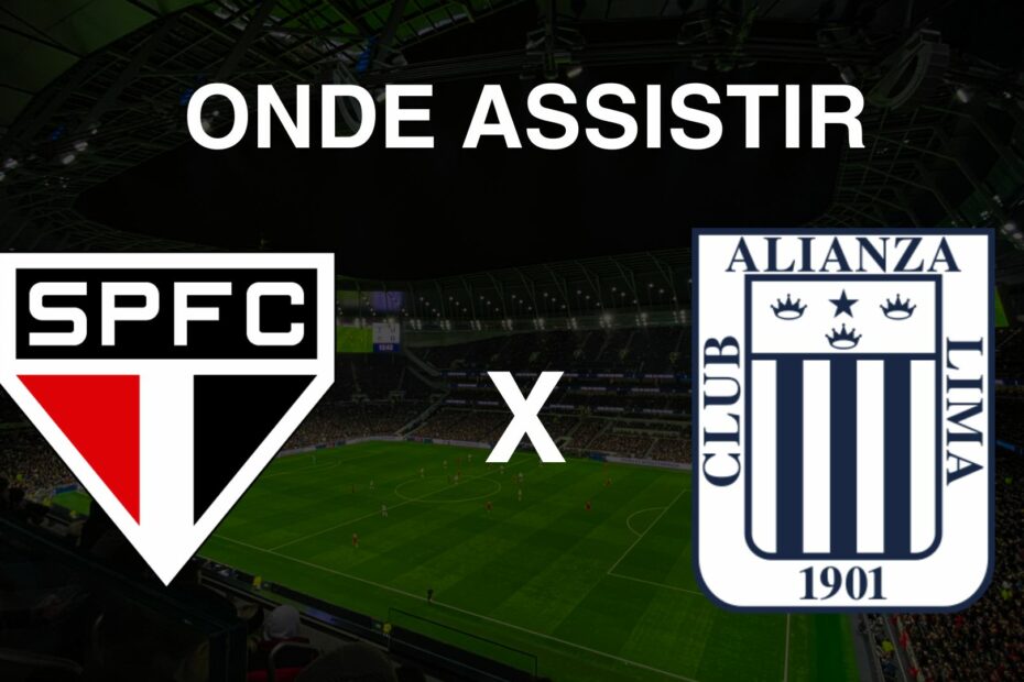 Onde assistir São Paulo x Alianza Lima