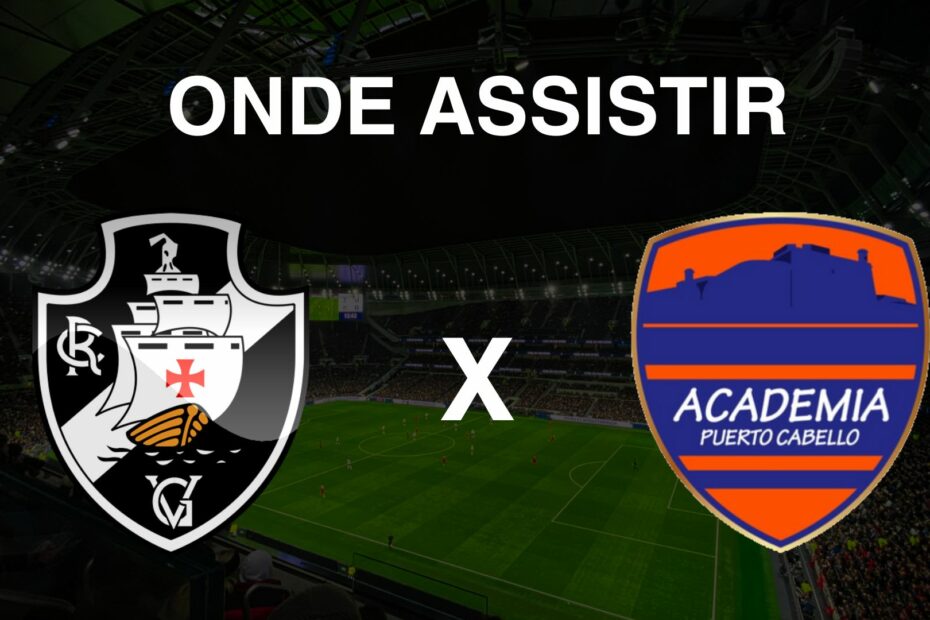 Onde assistir Vasco x Academia Puerto Cabello